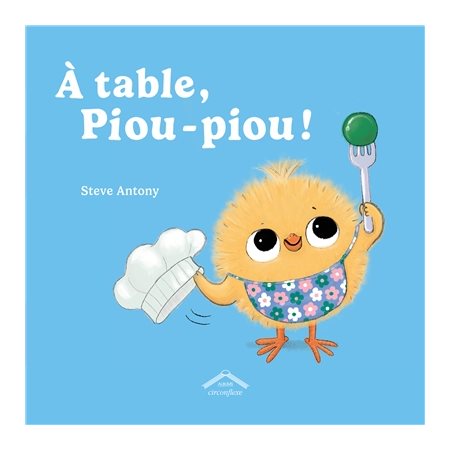 A table, Piou-piou ! : Albums : Couverture rigide