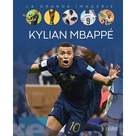 Kylian Mbappé : La grande imagerie