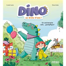 Dino, un drôle d'ami ! : un anniversaire cata ... grompfique ! : Pétille et compagnie : Couverture rigide