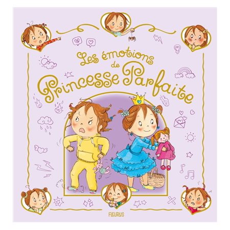 Les émotions de Princesse parfaite : Zoé est jalouse; est courageuse; est en colère; est timide; s'ennuit & est généreuse : Couverture rigide