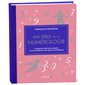 Ma bible de la numérologie : Le guide de référence complet sur les nombres et leur pouvoir symbolique