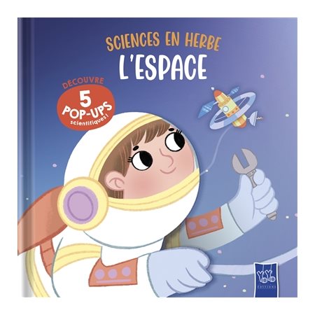 L'espace : Sciences en herbe : Découvre 5 pop-ups scientifiques ! : Livre cartonné