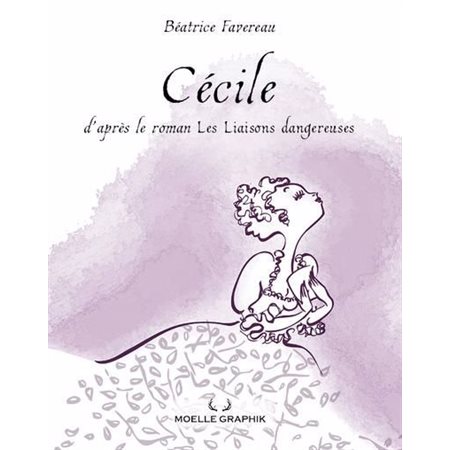 Cécile : D'après le roman Les liaisons dangereuses : Bande dessinée