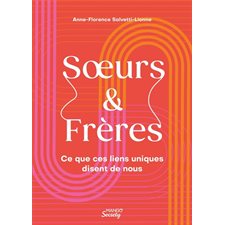 Soeurs & frères : Ce que ces liens uniques disent de nous : Mango society