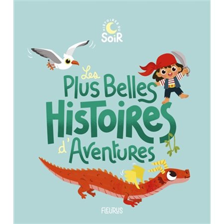 Les plus belles histoires d'aventures : Histoires du soir : Couverture souple
