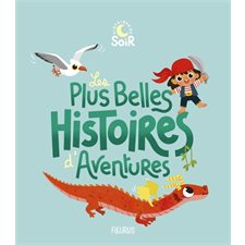 Les plus belles histoires d'aventures : Histoires du soir : Couverture souple