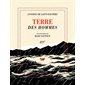 Terre des hommes : Édition illustrée : Blanche