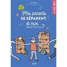 Mes parents se séparent, et moi dans tout ça ? : 100 % ado : Sans tabou
