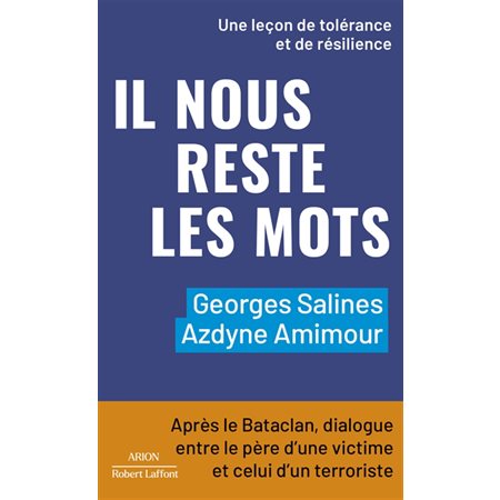 Il nous reste les mots : après le Bataclan, dialogue entre le père d'une victime et celui d'un terroriste