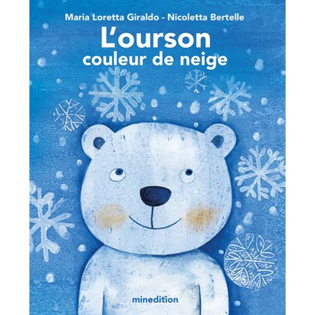 L'ourson couleur de neige : Un livre d'images Minedition : Couverture rigide
