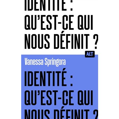 Identité : Qu'est-ce qui nous définit ? : Alt