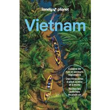 Vietnam (Lonely planet) : 16e édition : Guide de voyage : Cuisine de rue et saveurs régionales, des itinéraires à pied, à vélo et à moto, toutes les activités en plein air
