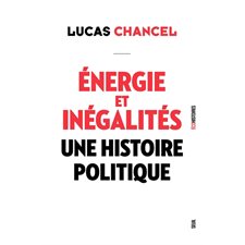 Energie et inégalités : Une histoire politique : Eco-histoires