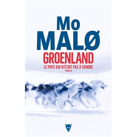 Groenland, le pays qui n'était pas à vendre : Thriller : La Martinière Noir : SPS