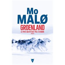 Groenland, le pays qui n'était pas à vendre : Thriller : La Martinière Noir : SPS