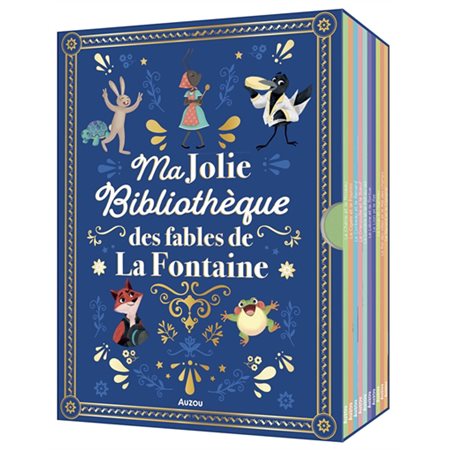 Ma jolie bibliothèque des fables de La Fontaine : Les p'tits classiques : Le corbeau et le renard; la laitière et le pot au lait; le chêne et le roseau, etc.