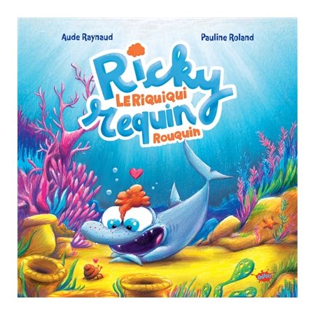 Ricky, le riquiqui requin rouquin : Couverture rigide