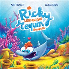 Ricky, le riquiqui requin rouquin : Couverture rigide