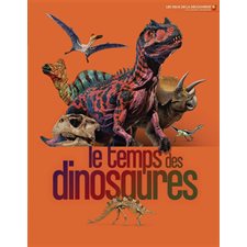 Le temps des dinosaures : Les yeux de la découverte T.02 : À partir de 8 ans