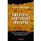 Amérique, continent indigène : Une autre histoire de la conquête de l'Amérique du Nord
