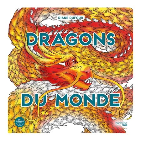 Dragons du monde : Art-thérapie. Les carrés : 45 illustrations de dragons issus des folklores du monde entier à colorier.