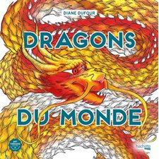 Dragons du monde : Art-thérapie. Les carrés : 45 illustrations de dragons issus des folklores du monde entier à colorier.