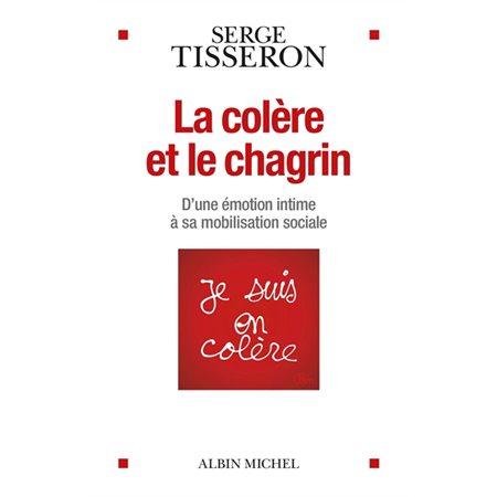 La colère et le chagrin : D'une émotion intime à sa mobilisation sociale