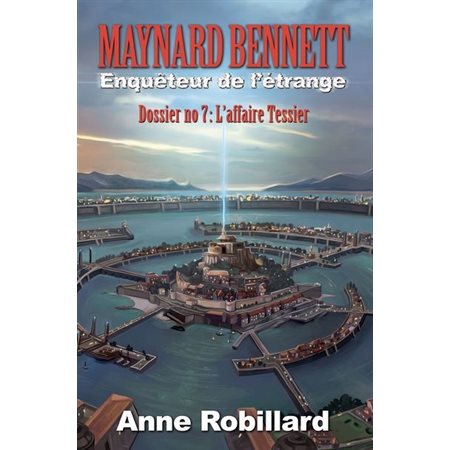 Maynard Bennett, enquêteur de l'étrange T.07 : L'affaire Tessier : SCF