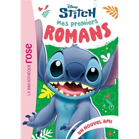 Mes premiers romans Stitch T.03 : Un nouvel ami : Bibliothèque rose. Ma première bibliothèque rose : 6-8