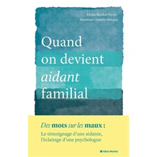 Quand on devient aidant familial : Des mots sur des maux