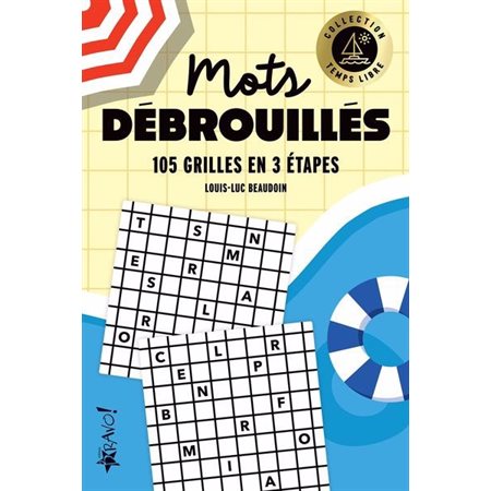 Mots débrouillés : 105 grilles en 3 étapes : Temps libre