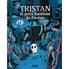 Tristan le petit fantôme de l'océan : Môme : Couverture rigide