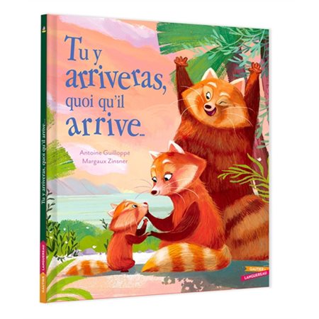 Tu y arriveras, quoi qu'il arrive ... : Les grandes thématiques de l'enfance : Couverture rigide