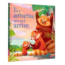 Tu y arriveras, quoi qu'il arrive ... : Les grandes thématiques de l'enfance : Couverture rigide