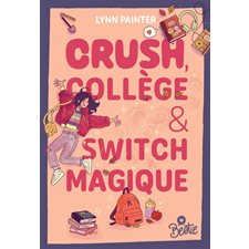 Crush, collège & switch magique : Bestie : 9-11