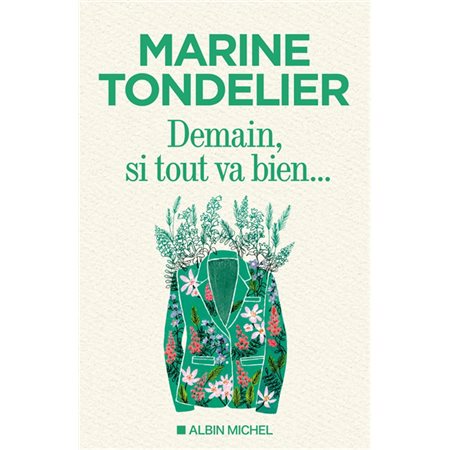 Demain, si tout va bien ... : Essai politique dans lequel M. Tondelier raconte ses combats et ses rencontres avec les Français dans de courts chapitres thématiques,
