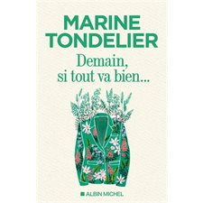 Demain, si tout va bien ... : Essai politique dans lequel M. Tondelier raconte ses combats et ses rencontres avec les Français dans de courts chapitres thématiques,