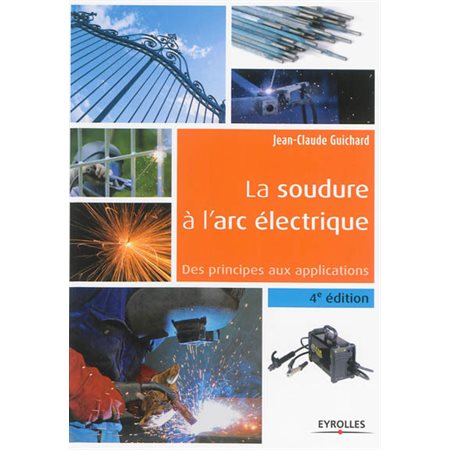 La soudure à l'arc électrique : des principes aux applications