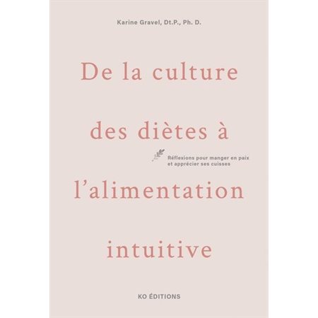 De la culture des diètes à l'alimentation intuitive : Réflexions pour manger en paix et apprécier ses cuisses : Nouvelle édition