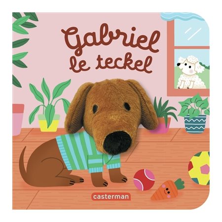 Gabriel le teckel : Les bébêtes : Mes livres marionettes : Livre cartonné