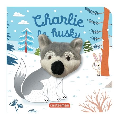 Charlie le husky : Les bébêtes : Mes livres marionettes : Livre cartonné