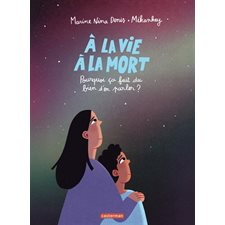 A la vie, à la mort : Pourquoi ça fait du bien d'en parler ?