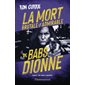 La mort brutale et admirable de Babs Dionne : Flammarion thriller : POL