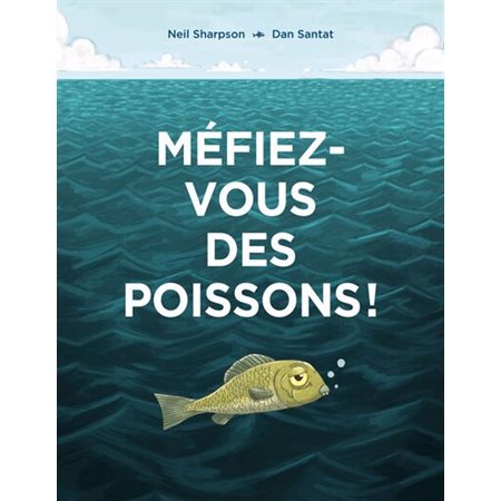 Méfiez-vous des poissons ! : Couverture rigide