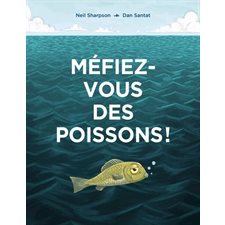 Méfiez-vous des poissons ! : Couverture rigide