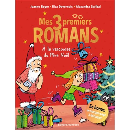 A la rescousse du Père Noël : Bayard poche. Mes 3 premiers romans : 6-8
