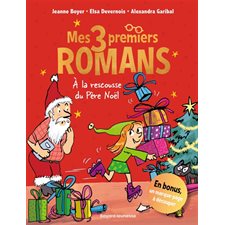 A la rescousse du Père Noël : Bayard poche. Mes 3 premiers romans : 6-8