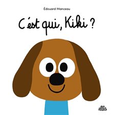C'est qui, Kiki ? : Livre cartonné
