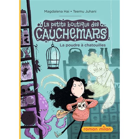 La poudre à chatouilles : La petite boutique des cauchemars : 6-8