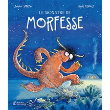 Le monstre de Morfesse : Couverture rigide